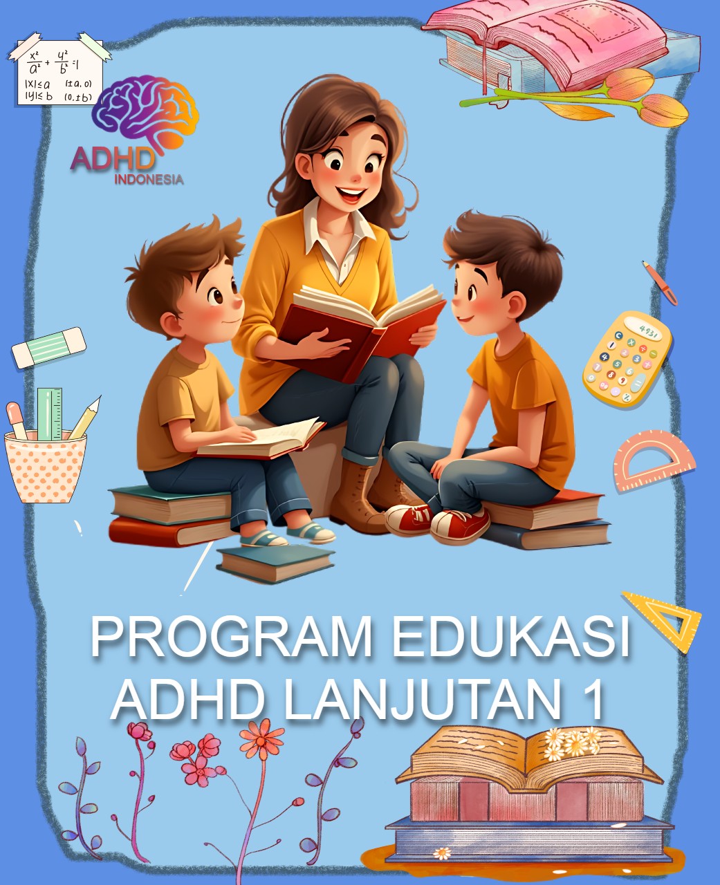 Program ADHD Indonesia Kabupaten Bantaeng Edukasi Lanjutan Tahap 1 untuk Orang Tua